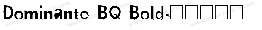 Dominante BQ Bold字体转换